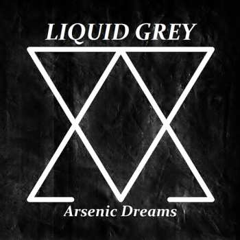 Album Liquid Grey: Arsenic Dreams