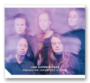 Album Lisa Hoppe's Ysop: Faking An Imperfect Utopia