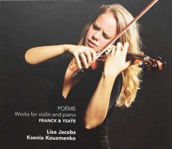 Album Lisa Jacobs: Poème - Works For Violin And Piano - Franck & Ysaÿe