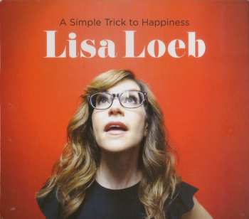 Album Lisa Loeb: A Simple Trick To Happiness