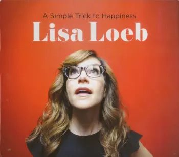 Lisa Loeb: A Simple Trick To Happiness