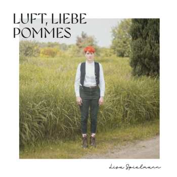 LP Lisa Spielmann: Luft, Liebe, Pommes