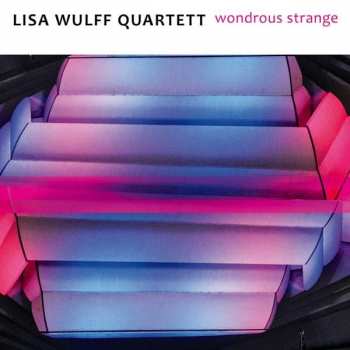 CD Lisa Wulff Quartett: Wondrous Strange 411672