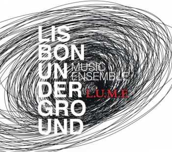 Album Lisbon Underground Music Ensemble: L.U.M.E.