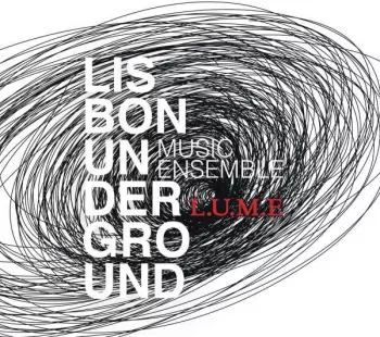 Lisbon Underground Music Ensemble: L.U.M.E.
