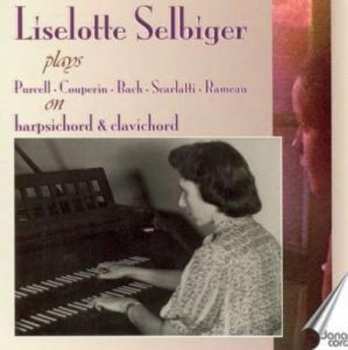 Album Liselotte Selbiger: Liselotte Selbiger Plays Purcell, Couperin, Bach, Scarlatti And Rameau