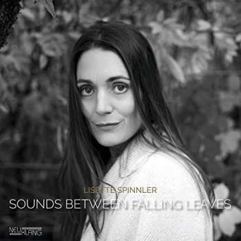 Album Lisette Spinnler: Sounds Between Falling Leaves
