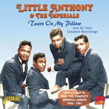 Album Little Anthony & The Imperials: Tears On My Pillow And All Their Greatest Recordings