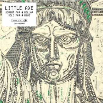 CD Little Axe: Bought For A Dollar/Sold For A Dime 5672