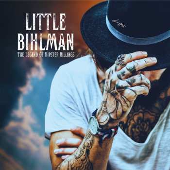 CD Little Bihlman: The Legend Of Hipster Billings 247038