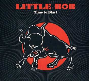 Album Little Bob: Time To Blast