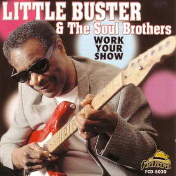 Album Little Buster And The Soul Brothers: Work Your Show