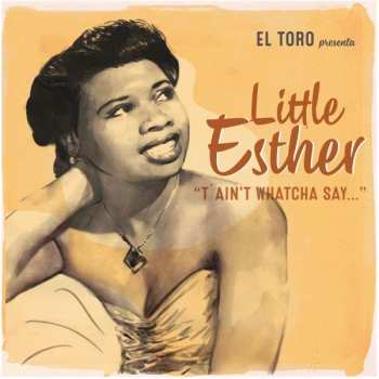 Album Little Esther: T'ain't Whatcha Say... Ep