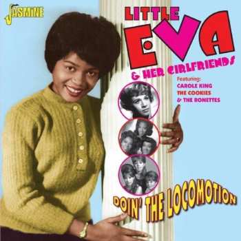 Album Little Eva: Little Eva & Her Girlfriends - Doin' The Locomotion - Featuring: Carole King, The Cookies & The Ronettes