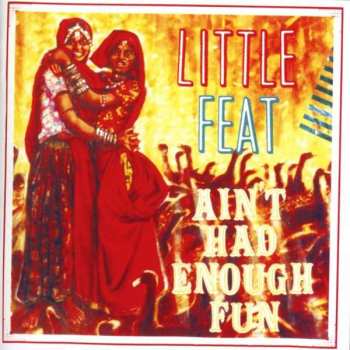 Album Little Feat: Ain't Had Enough Fun
