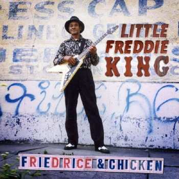 Album Little Freddie King: Fried Rice & Chicken