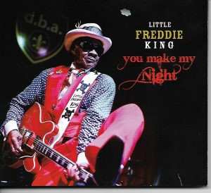 Album Little Freddie King: You Make My Night
