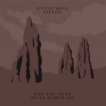 Album Little Hole Filled: And The Ants Still March On