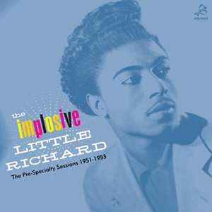 LP Little Richard: The Implosive Little Richard. The Pre-Specialty Sessions 1951-1953 457260