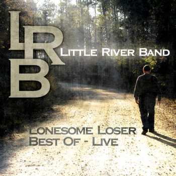 Album Little River Band: Lonesome Loser - Best Of Live