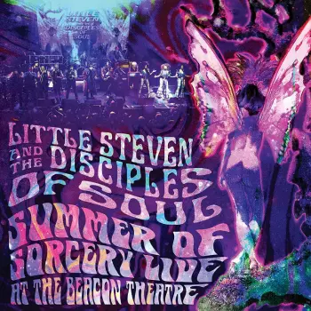 Little Steven And The Disciples Of Soul: Summer Of Sorcery Live! At The Beacon Theatre