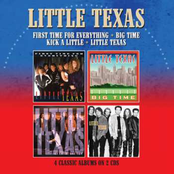 Album Little Texas: First Time For Everything / Big Time / Kick A Little / Little Texas 4 Albums On 2cds