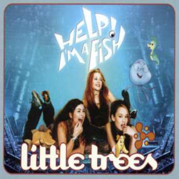 CD Little Trees: Help! I'm A Fish