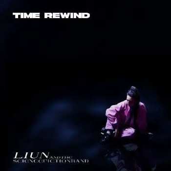 CD LIUN + The Science Fiction Band: Time Rewind 493986