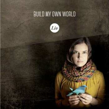 Album Liv: Build My Own World