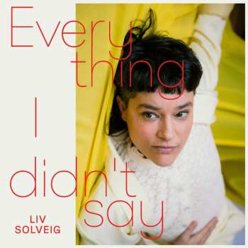 Album Liv Solveig Wagner: Everything I Didn't Say