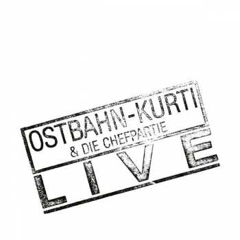 Album Ostbahn-Kurti & Die Chefpartie: Live