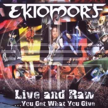 Album Ektomorf: Live And Raw ...You Get What You Give
