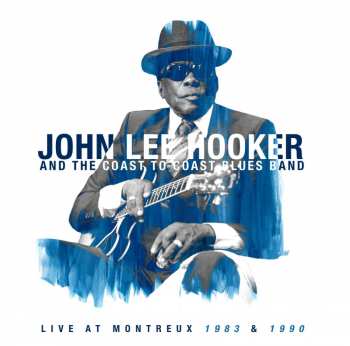 Album John Lee Hooker: Live At Montreux 1983 & 1990