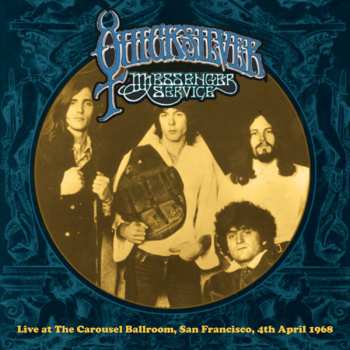 Quicksilver Messenger Service: Live At The Carousel Ballroom, San Francisco, 4th April 1968