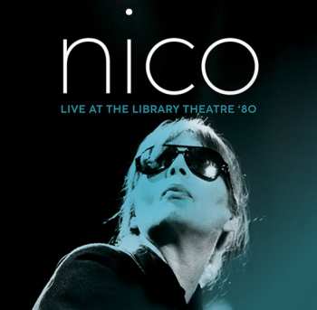 Album Nico: Live at the Library Theatre '80