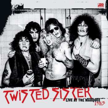 Album Twisted Sister: Live At The Marquee Club