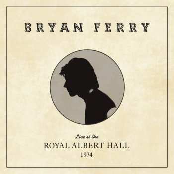 Album Bryan Ferry: Live At The Royal Albert Hall 1974