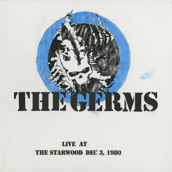 Germs: Live At The Starwood Dec 3, 1980