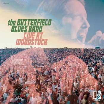 Album The Paul Butterfield Blues Band: Live At Woodstock