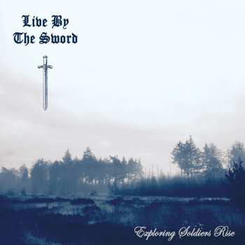 CD Live By The Sword: Exploring Soldiers Rise 252952