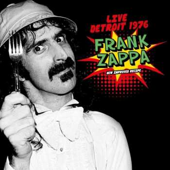 Album Frank Zappa: Live Detroit 1976 (New Improved Recipe)