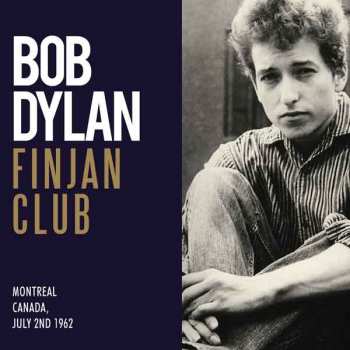 Bob Dylan: Live Finjan Club, Montreal Canada, July 2, 1962