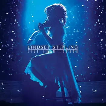Lindsey Stirling: Live From London