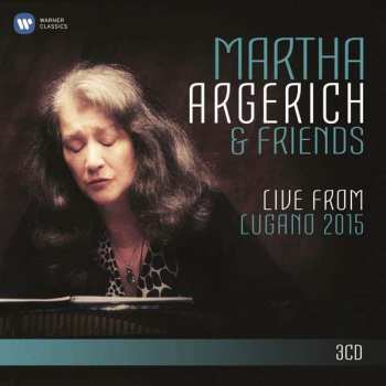 Martha Argerich And Friends: Live From Lugano 2015