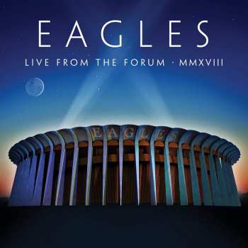 Album Eagles: Live From The Forum MMXVIII