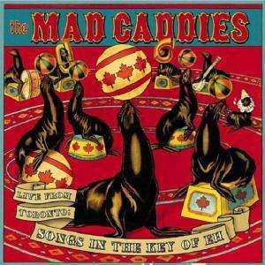Album Mad Caddies: Live From Toronto: Songs In The Key Of Eh