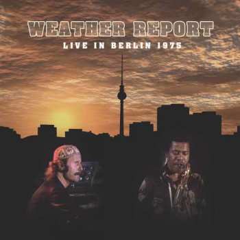 Album Weather Report: Live In Berlin 1975