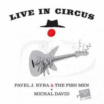 Album Ryba Pavel J.: Live in Circus