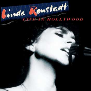 Album Linda Ronstadt: Live In Hollywood
