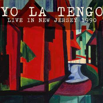 Album Yo La Tengo: Live in New Jersey 1990